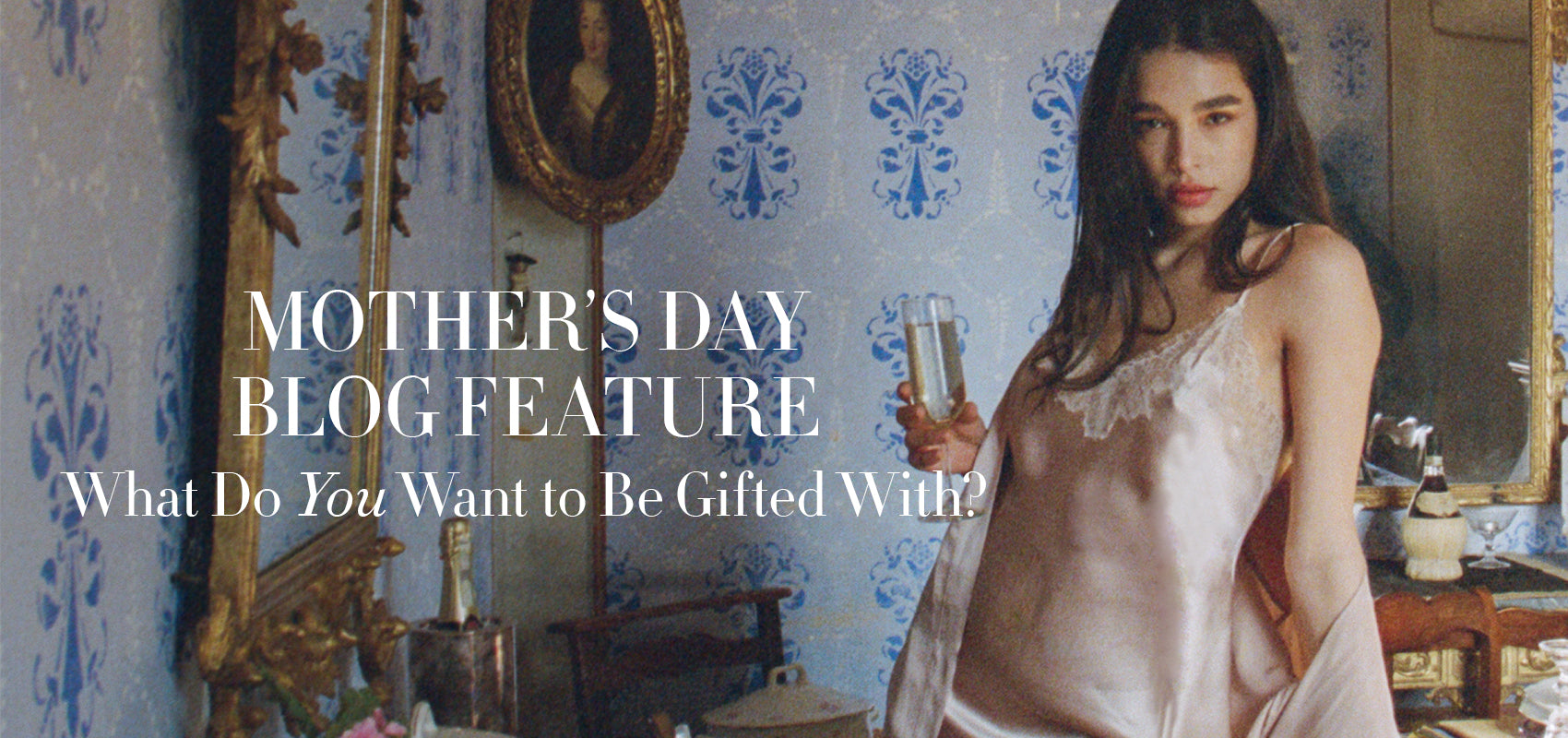 Mother's Day Blog Feature: What Do You Want to Be Gifted With?