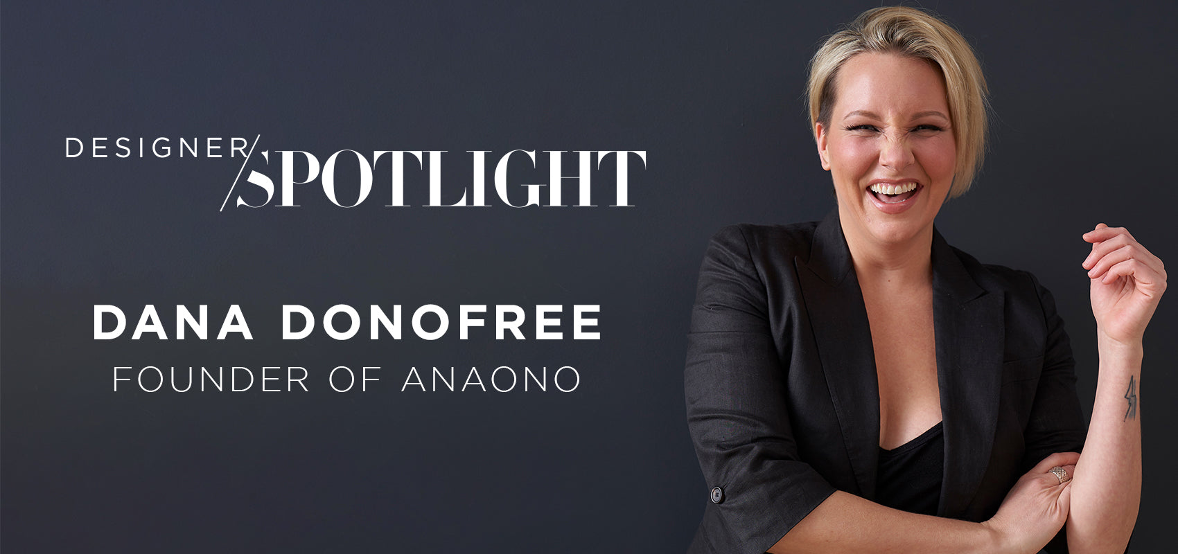 Designer Spotlight with Dana Donofree, Founder of AnaOno