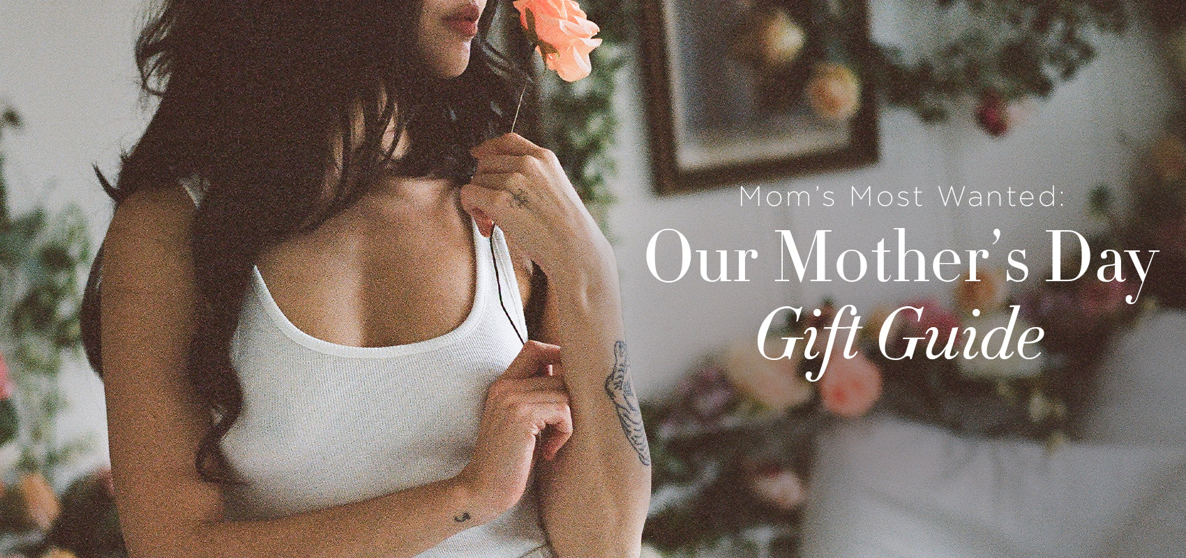 Mom’s Most Wanted: Our Mother’s Day Gift Guide