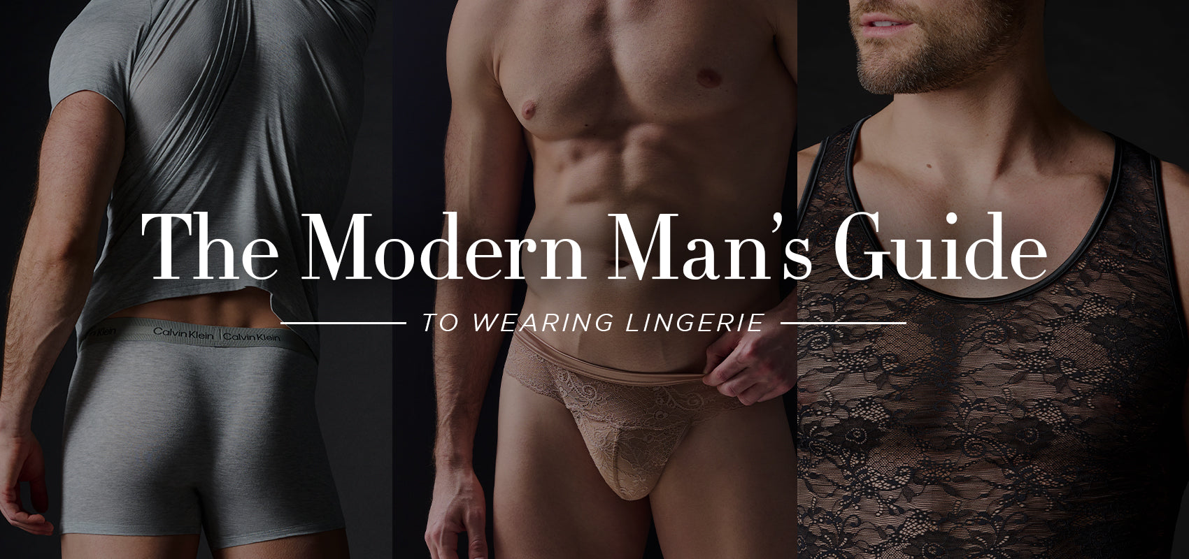 The Modern Man’s Guide to Wearing Lingerie