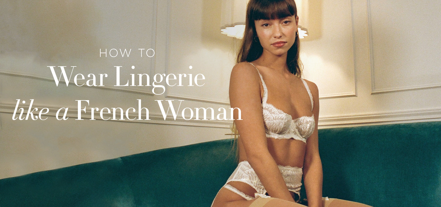 How to Wear Lingerie Like a French Woman